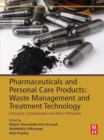 Image for Pharmaceuticals and personal care products: waste management and treatment technology : emerging contaminants and micro pollutants