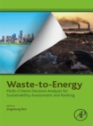 Image for Waste-to-Energy: Multi-Criteria Decision Analysis for Sustainability Assessment and Ranking