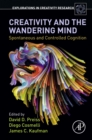 Image for Creativity and the Wandering Mind: Spontaneous and Controlled Cognition