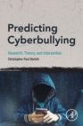 Image for Predicting cyberbullying  : research, theory, and intervention