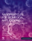 Image for Nanoparticles for Biomedical Applications: Fundamental Concepts, Biological Interactions and Clinical Applications