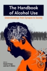 Image for The handbook of alcohol use and abuse  : understandings from synapse to society