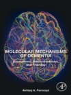 Image for Molecular Mechanisms of Dementia: Biomarkers, Neurochemistry, and Therapy