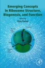 Image for Emerging concepts in ribosome structure, biogenesis, and function