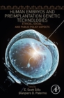 Image for Human Embryos and Preimplantation Genetic Technologies: Ethical, Social, and Public Policy Aspects
