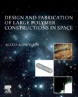 Image for Design and fabrication of large polymer constructions in space