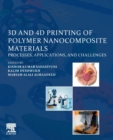 Image for 3D and 4D printing of polymer nanocomposite materials  : processes, applications, and challenges