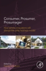 Image for Consumer, Prosumer, Prosumager: How Service Innovations will Disrupt the Utility Business Model