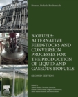 Image for Biofuels  : alternative feedstocks and conversion processes for the production of liquid and gaseous biofuels