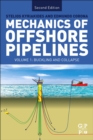 Image for Mechanics of offshore pipelinesVolume I,: Buckling and collapse