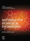Image for Materials for biomedical engineering.: (Biopolymer fibers)