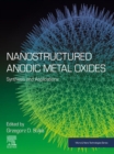 Image for Nanostructured Anodic Metal Oxides: Synthesis and Applications