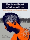 Image for The Handbook of Alcohol Use and Abuse: Understandings from Synapse to Society