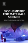 Image for Biochemistry for materials science: catalysts, complexes and proteins