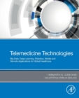 Image for Telemedicine technologies  : big data, deep learning, robotics, mobile and remote applications for global healthcare