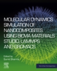 Image for Molecular Dynamics Simulation of Nanocomposites using BIOVIA Materials Studio, Lammps and Gromacs