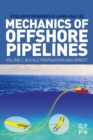 Image for Mechanics of Offshore Pipelines: Volume 2: Buckle Propagation and Arrest