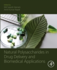 Image for Natural Polysaccharides in Drug Delivery and Biomedical Applications