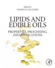 Image for Lipids and edible oils  : properties, processing and applications