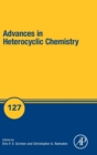 Image for Advances in heterocyclic chemistryVolume 127