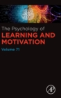 Image for The psychology of learning and motivation : Volume 71