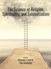 Image for The Science of Religion, Spirituality, and Existentialism