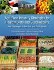Image for Agri-food industry strategies for healthy diets and sustainability  : new challenges in nutrition and public health