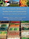 Image for Agri-Food Industry Strategies for Healthy Diets and Sustainability: New Challenges in Nutrition and Public Health