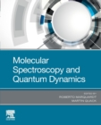 Image for Molecular Spectroscopy and Quantum Dynamics