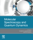Image for Molecular Spectroscopy and Quantum Dynamics