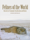 Image for Felines of the world: discoveries in taxonomic classification and history