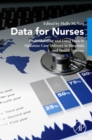Image for Data for nurses: understanding and using data to optimize care delivery in hospitals