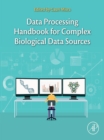 Image for Data processing handbook for complex biological data sources