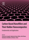 Image for Carbon-based nanofillers and their rubber nanocomposites: fundamentals and applications