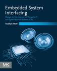 Image for Embedded system interfacing  : design for the internet-of-things (IOT) and cyber-physical systems (CPS)