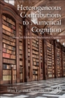 Image for Heterogeneous contributions to numerical cognition  : learning and education in mathematical cognition