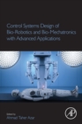 Image for Control systems design of bio-robotics and bio-mechatronics with advanced applications