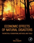 Image for Economic Effects of Natural Disasters: Theoretical Foundations, Methods, and Tools