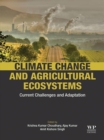 Image for Climate Change and Agricultural Ecosystems: Current Challenges and Adaptation