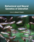 Image for Behavioral and Neural Genetics of Zebrafish