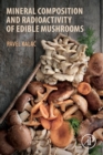Image for Mineral Composition and Radioactivity of Edible Mushrooms