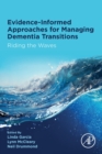 Image for Evidence-informed approaches for managing dementia transitions  : riding the waves