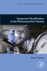 Image for Equipment qualification in the pharmaceutical industry
