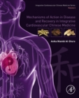 Image for Mechanisms of Action in Disease and Recovery in Integrative Cardiovascular Chinese Medicine: Volume 6