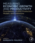 Image for Measuring economic growth and productivity: foundations, KLEMS production models, and extensions