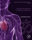 Image for Ayurvedic Perspectives in Integrative Healthcare. Volume 8