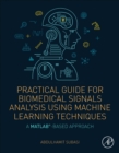 Image for Practical Guide for Biomedical Signals Analysis Using Machine Learning Techniques: A MATLAB Based Approach