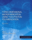 Image for Three-dimensional microfabrication using two-photon polymerization