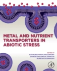 Image for Metal and nutrient transporters in abiotic stress