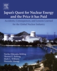 Image for Japan&#39;s quest for nuclear energy and the price it paid: accidents, consequences, and lessons learned for the global nuclear industry